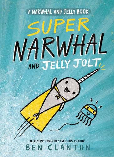 Cover image for Super Narwhal and Jelly Jolt (A Narwhal and Jelly Book #2)