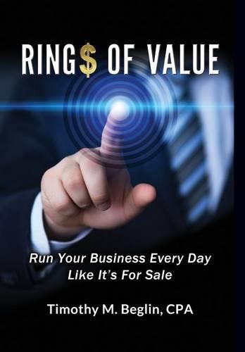 Cover image for Ring$ of Value: Run Your Business Every Day Like It's For Sale