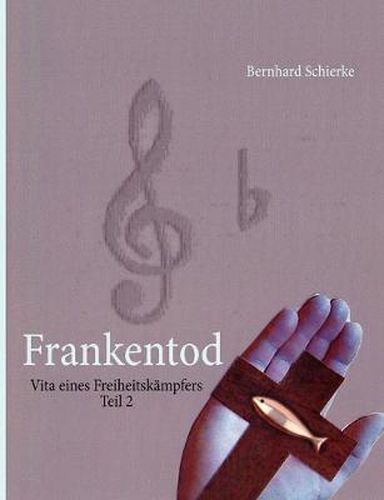 Cover image for Frankentod: Vita eines Freiheitskampfers Teil 2