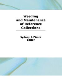 Cover image for Weeding and Maintenance of Reference Collections