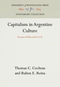 Cover image for Capitalism in Argentine Culture: Torcuato di Tella and S.I.A.M.