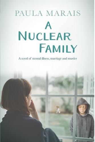 Cover image for A Nuclear Family: A novel of mental Illness, marriage and murder