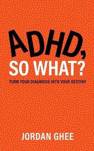 Cover image for ADHD, So What?