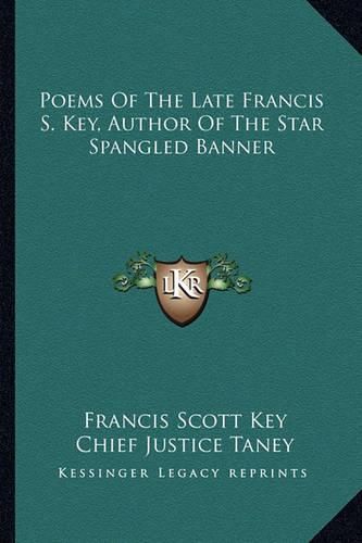 Poems of the Late Francis S. Key, Author of the Star Spanglepoems of the Late Francis S. Key, Author of the Star Spangled Banner D Banner