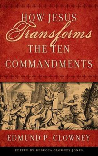 Cover image for How Jesus Transforms the Ten Commandments