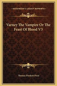 Cover image for Varney the Vampire or the Feast of Blood V3