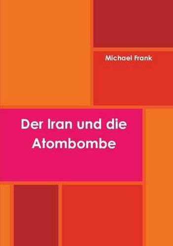 Der Iran Und Die Atombombe