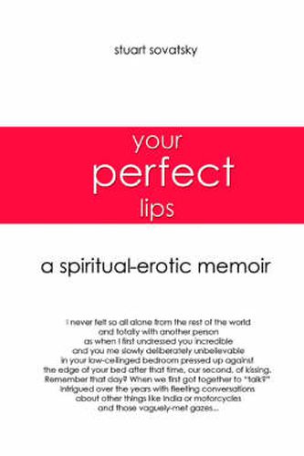 Cover image for Your Perfect Lips: A Spiritual-Erotic Memoir