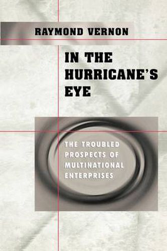 Cover image for In the Hurricane's Eye: The Troubled Prospects of Multinational Enterprises