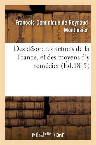 Des Desordres Actuels de la France, Et Des Moyens d'y Remedier