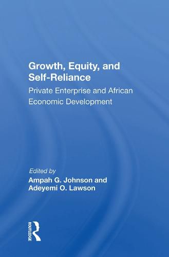 Cover image for Growth, Equity, and Self-Reliance: Private Enterprise and African Economic Development