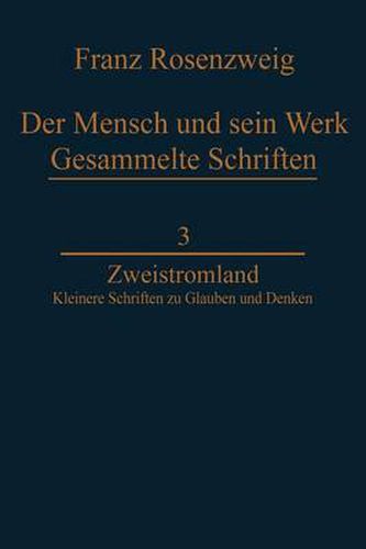 Zweistromland: Kleinere Schriften zu Glauben und Denken