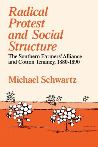 Cover image for Radical Protest and Social Structure: Southern Farmers' Alliance and Cotton Tenancy, 1880-90