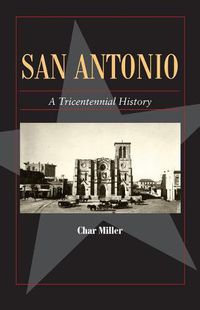 Cover image for San Antonio: A Tricentennial History