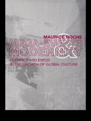 Cover image for Megaevents and Modernity: Olympics and Expos in the Growth of Global Culture