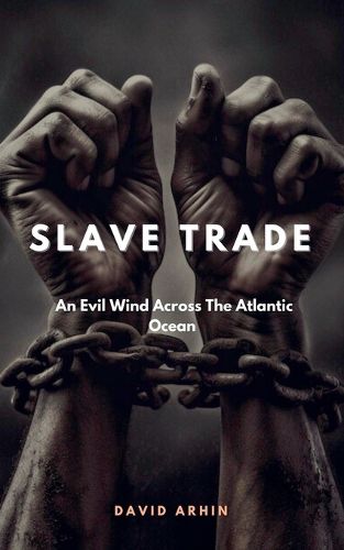 Cover image for Slave Trade;An Evil Wind Across The Atlantic Ocean