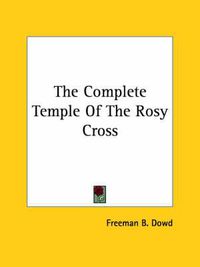 Cover image for The Complete Temple of the Rosy Cross