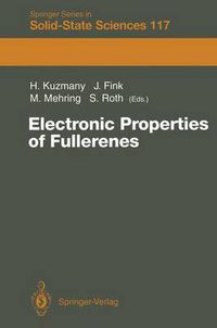 Cover image for Electronic Properties of Fullerenes: Proceedings of the International Winterschool on Electronic Properties of Novel Materials, Kirchberg, Tirol, March 6-13, 1993