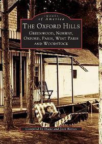 Cover image for The Oxford Hills: Greenwood, Norway, Oxford, Paris, West Paris, and Woodstock