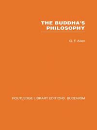 Cover image for The Buddha's Philosophy: Selections from the Pali Canon and an Introductory Essay