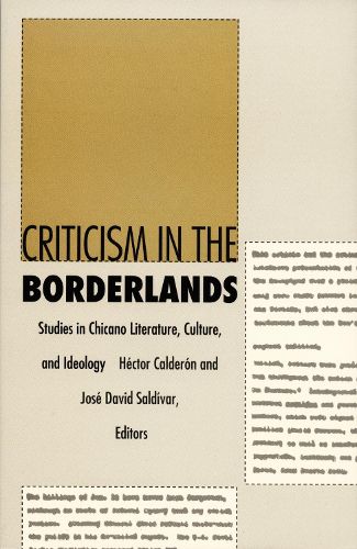 Cover image for Criticism in the Borderlands: Studies in Chicano Literature, Culture, and Ideology
