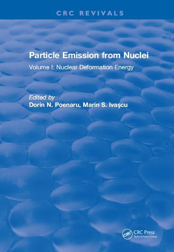 Cover image for Particle Emission From Nuclei: Volume I: Nuclear Deformation Energy