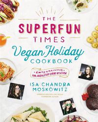 Cover image for The Superfun Times Vegan Holiday Cookbook