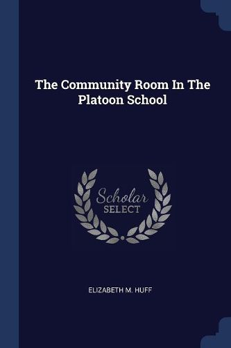 Cover image for The Community Room in the Platoon School