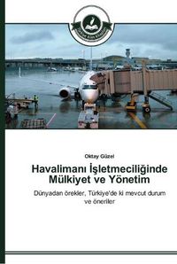 Cover image for Havaliman&#305; &#304;&#351;letmecili&#287;inde Mulkiyet ve Yoenetim