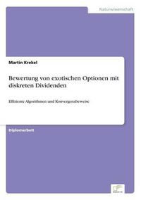 Cover image for Bewertung von exotischen Optionen mit diskreten Dividenden: Effiziente Algorithmen und Konvergenzbeweise