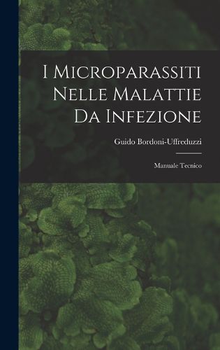 Cover image for I Microparassiti Nelle Malattie Da Infezione
