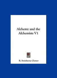 Cover image for Alchemy and the Alchemists V1