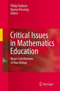 Cover image for Critical Issues in Mathematics Education: Major Contributions of Alan Bishop