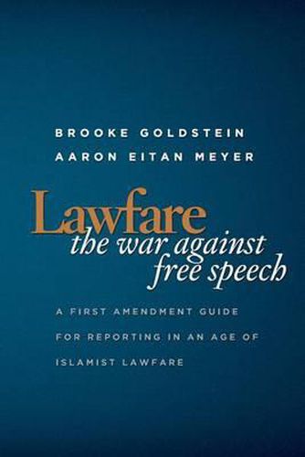 Cover image for Lawfare: The War Against Free Speech: A First Amendment Guide for Reporting in an Age of Islamist Lawfare