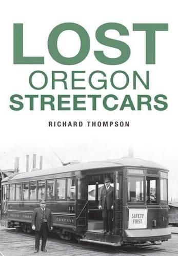 Cover image for Lost Oregon Streetcars