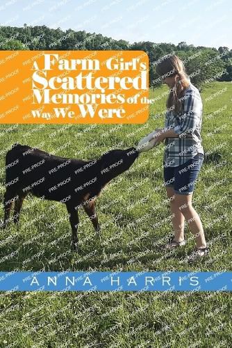 Cover image for A Farm Girl's Scattered Memories of the Way We Were