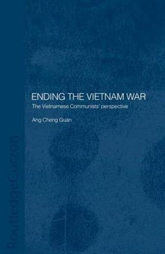 Cover image for Ending the Vietnam War: The Vietnamese Communists' Perspective