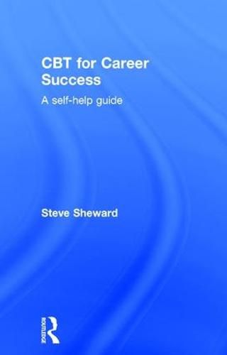 Cover image for CBT for Career Success: A self-help guide