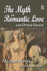 Cover image for The Myth of Romantic Love and Other Essays