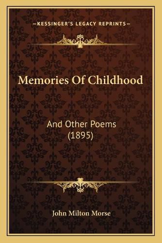 Cover image for Memories of Childhood: And Other Poems (1895)