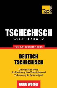 Cover image for Tschechischer Wortschatz fur das Selbststudium - 9000 Woerter