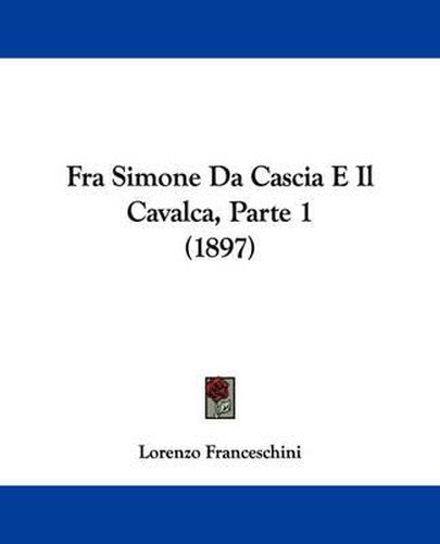 Cover image for Fra Simone Da Cascia E Il Cavalca, Parte 1 (1897)