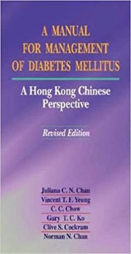 Cover image for A Manual for Management of Diabetes Mellitus: A Hong Kong Chinese Perspective