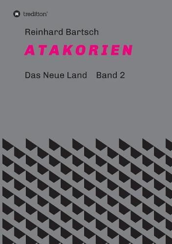 A T A K O R I E N: DAS NEUE LAND Band 2