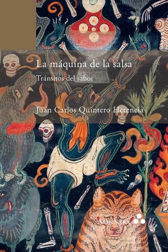 Cover image for La maquina de la salsa. Transitos del sabor