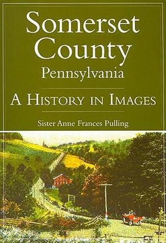 Somerset County, Pennsylvania: A History in Images