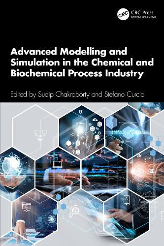 Cover image for Advanced Modelling and Simulation in the Chemical and Biochemical Process Industry