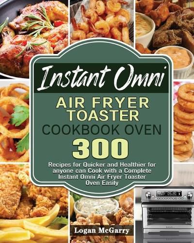 Cover image for Instant Omni Air Fryer Toaster Cookbook Oven