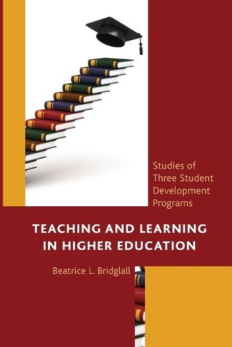 Cover image for Teaching and Learning in Higher Education: Studies of Three Student Development Programs