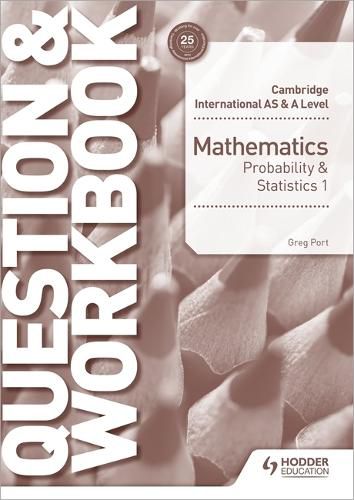 Cover image for Cambridge International AS & A Level Mathematics Probability & Statistics 1 Question & Workbook